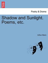 Cover image for Shadow and Sunlight. Poems, Etc.