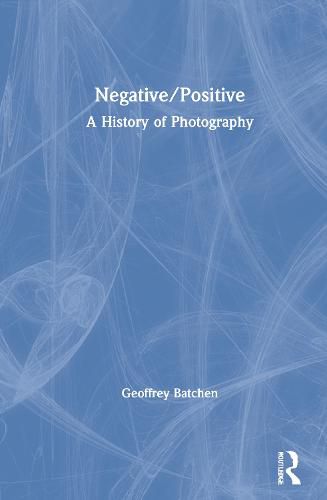 Negative/Positive: A History of Photography