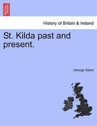 Cover image for St. Kilda Past and Present.