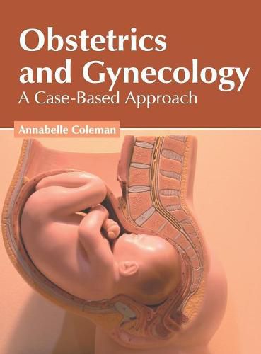 Cover image for Obstetrics and Gynecology: A Case-Based Approach