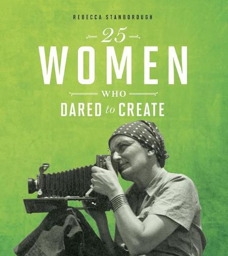 Cover image for 25 Women Who Dared to Create