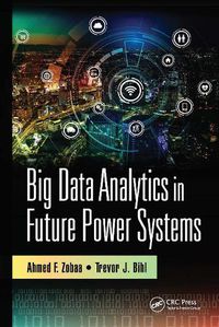 Cover image for Big Data Analytics in Future Power Systems