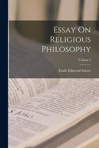 Cover image for Essay On Religious Philosophy; Volume 2