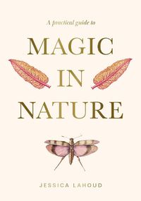 Cover image for A Practical Guide to Magic in Nature