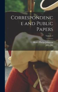 Cover image for Correspondence and Public Papers; Volume 1