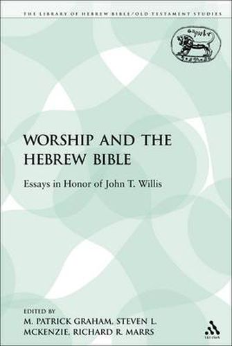 Cover image for Worship and the Hebrew Bible: Essays in Honor of John T. Willis