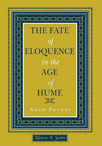 Cover image for The Fate of Eloquence in the Age of Hume