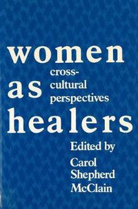 Cover image for Women as Healers: Cross-cultural Perspectives