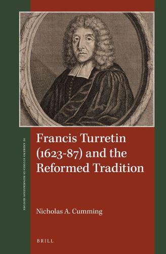 Cover image for Francis Turretin (1623-87) and the Reformed Tradition