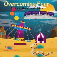 Cover image for Overcoming Fear: Rick's Roller Coaster Ride