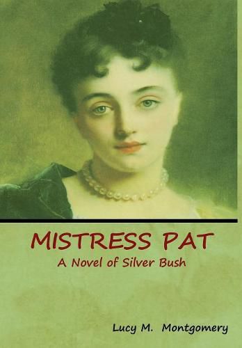 Cover image for Mistress Pat: A Novel of Silver Bush