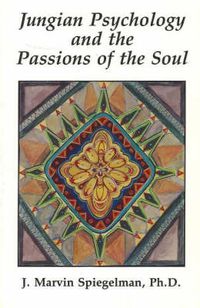 Cover image for Jungian Psychology & the Passions of the Soul