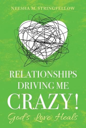 Cover image for Relationships Driving Me Crazy!