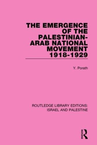 Cover image for The Emergence of the Palestinian-Arab National Movement 1918-1929