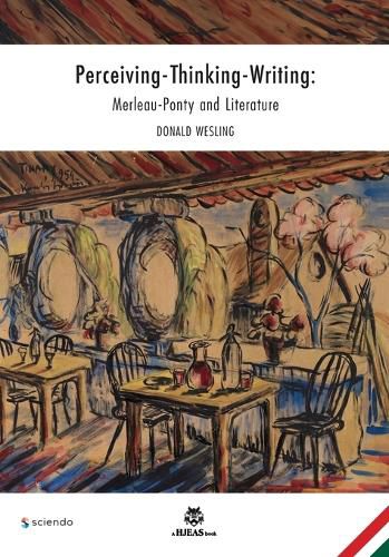Cover image for Perceiving-Thinking-Writing: Merleau-Ponty and Literature