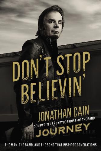 Cover image for Don't Stop Believin': The Man, the Band, and the Song that Inspired Generations