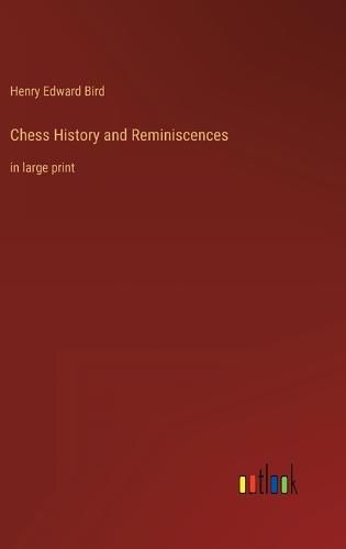Cover image for Chess History and Reminiscences