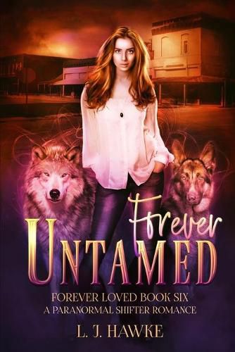 Cover image for Forever Untamed: Forever Loved Book Six A Paranormal Shifter Romance