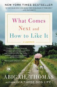 Cover image for What Comes Next and How to Like It: A Memoir