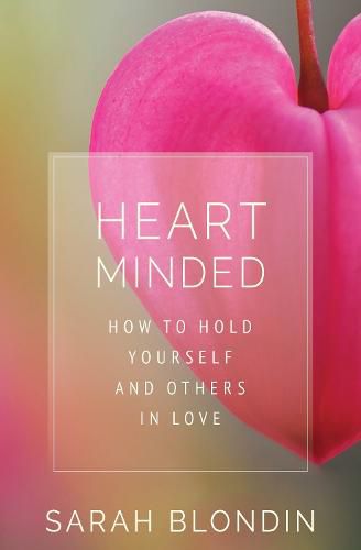 Cover image for Heart Minded: How to Hold Yourself and Others in Love