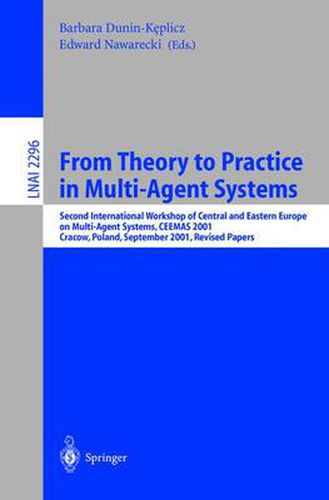 Cover image for From Theory to Practice in Multi-Agent Systems: Second International Workshop of Central and Eastern Europe on Multi-Agent Systems, CEEMAS 2001 Cracow, Poland, September 26-29, 2001, Revised Papers