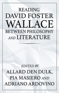 Cover image for Reading David Foster Wallace Between Philosophy and Literature