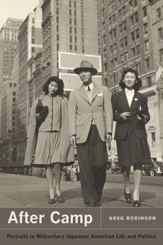 Cover image for After Camp: Portraits in Midcentury Japanese American Life and Politics