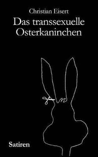 Cover image for Das transsexuelle Osterkaninchen