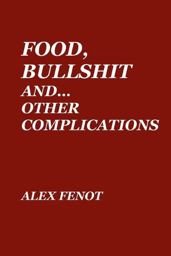 Cover image for Food, Bullshit, and... Other Complications