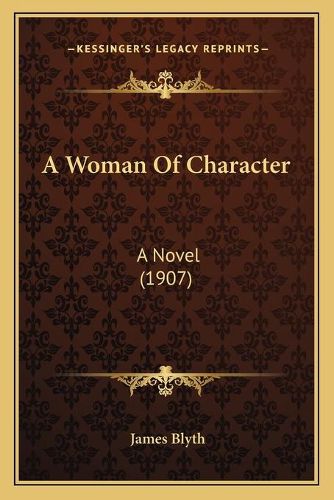 Cover image for A Woman of Character: A Novel (1907)