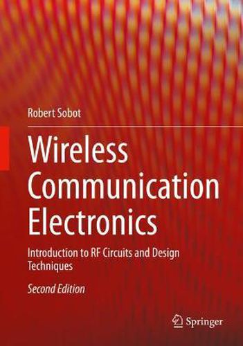 Cover image for Wireless Communication Electronics: Introduction to RF Circuits and Design Techniques