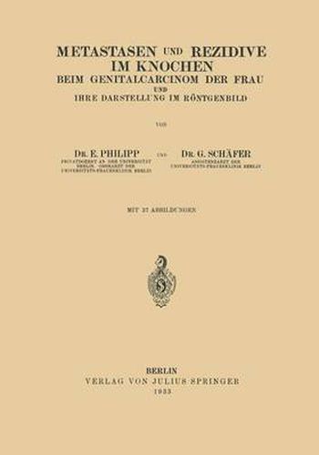 Cover image for Metastasen Und Rezidive Im Knochen: Beim Genitalcarcinom Der Frau Und Ihre Darstellung Im Roentgenbild