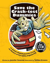 Cover image for Save the Crash-test Dummies: An Action-Packed Journey through the History of Car Safety Engineering