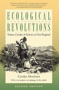 Cover image for Ecological Revolutions: Nature, Gender, and Science in New England