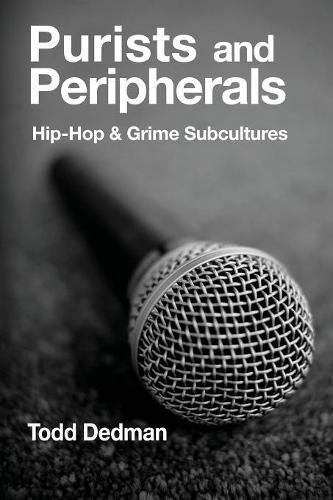 Cover image for Purists And Peripherals: Hip-Hop and Grime subcultures