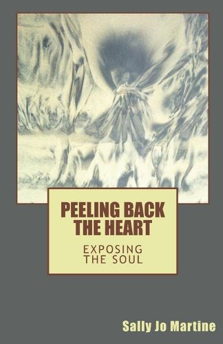 Cover image for Peeling Back the Heart: Exposing the Soul