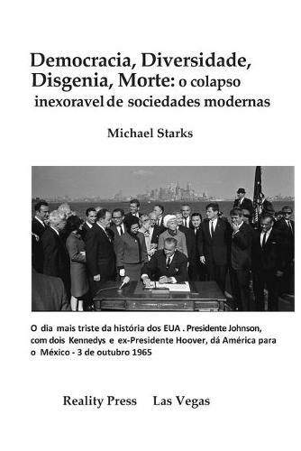 Cover image for Democracia, Diversidade, Disgenia, Morte: o colapso inexoravel das sociedades modernas