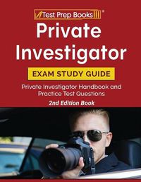 Cover image for Private Investigator Exam Study Guide: Private Investigator Handbook and Practice Test Questions [2nd Edition Book]