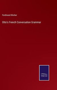 Cover image for Otto's French Conversation Grammar