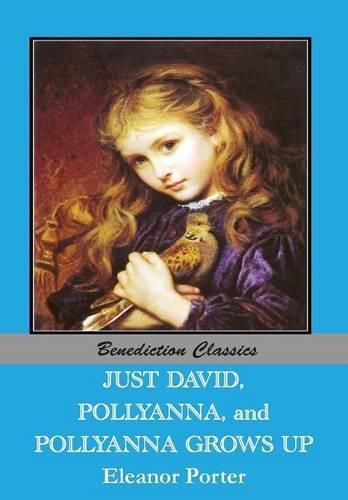 Cover image for Just David AND Pollyanna AND Pollyanna Grows Up