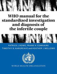 Cover image for WHO Manual for the Standardized Investigation and Diagnosis of the Infertile Couple