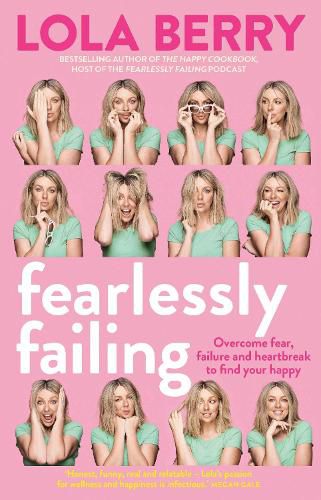 Fearlessly Failing: Overcome fear, failure and heartbreak to find your happy