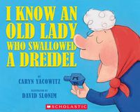 Cover image for I Know an Old Lady Who Swallowed a Dreidel