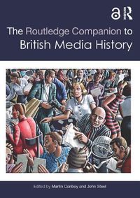 Cover image for The Routledge Companion to British Media History