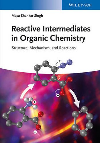 Cover image for Reactive Intermediates in Organic Chemistry - Structure, Mechanism and Reactions