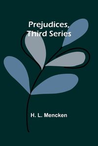 Cover image for Prejudices, third series