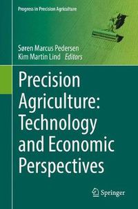 Cover image for Precision Agriculture: Technology and Economic Perspectives