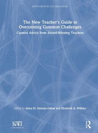 Cover image for The New Teacher's Guide to Overcoming Common Challenges: Curated Advice from Award-Winning Teachers