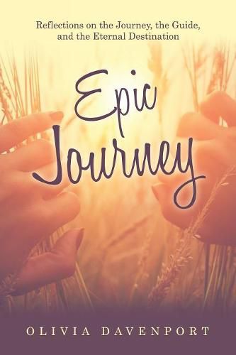 Cover image for Epic Journey: Reflections on the Journey, the Guide, and the Eternal Destination