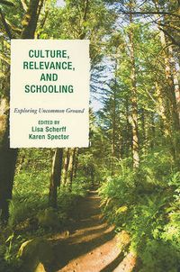 Cover image for Culture, Relevance, and Schooling: Exploring Uncommon Ground